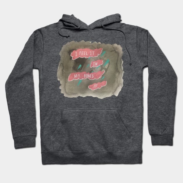 I Feel It In My Bones Hoodie by lexalion